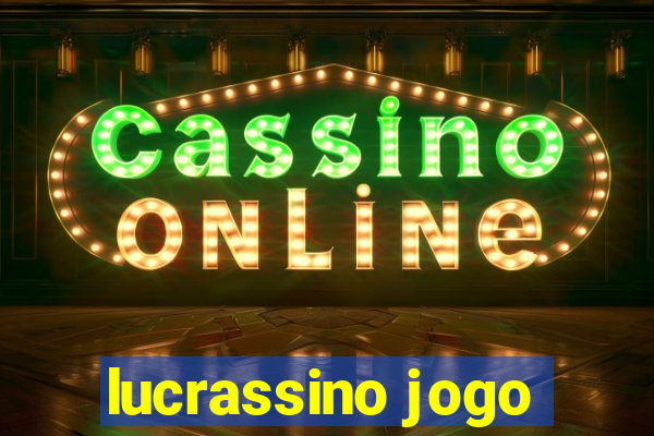 lucrassino jogo